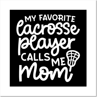 My Favorite Lacrosse Player Calls Me Mom Sports Cute Funny Posters and Art